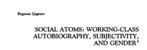 Gagnier, Regina. Social Atoms: Working Class Autobiography.